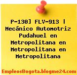 P-130] FLV-913 | Mecánico Automotriz Pudahuel en Metropolitana en Metropolitana en Metropolitana