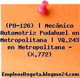 (PO-126) | Mecánico Automotriz Pudahuel en Metropolitana | VQ.243 en Metropolitana – (X.772)