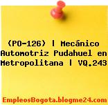 (PO-126) | Mecánico Automotriz Pudahuel en Metropolitana | VQ.243