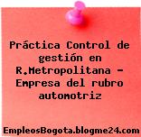 Práctica Control de gestión en R.Metropolitana – Empresa del rubro automotriz