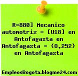 R-880] Mecanico automotriz – [U18] en Antofagasta en Antofagasta – (O.252) en Antofagasta