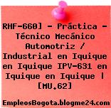 RHF-660] – Práctica – Técnico Mecánico Automotriz / Industrial en Iquique en Iquique IPV-631 en Iquique en Iquique | [MU.62]