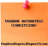 TASADOR AUTOMOTRIZ (CONCEPCION)
