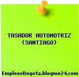 TASADOR AUTOMOTRIZ (SANTIAGO)