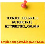 TECNICO MECANICO AUTOMOTRIZ MITSUBISHI_CALAMA