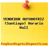 VENDEDOR AUTOMOTRIZ (Santiago) Horario Mall