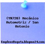 (YN720) Mecánico Automotriz / San Antonio