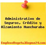 Administrativo de Seguros, Crédito y Alzamiento Huechuraba