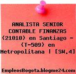 ANALISTA SENIOR CONTABLE FINANZAS (21010) en Santiago – (T-509) en Metropolitana | [SW.4]