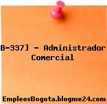 B-337] – Administrador Comercial