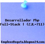 Desarrollador Php Full-Stack | (ZJL-711)