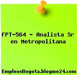 FPT-564 – Analista Sr en Metropolitana