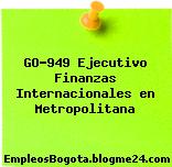GO-949 Ejecutivo Finanzas Internacionales en Metropolitana