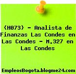(H073) – Analista de Finanzas Las Condes en Las Condes – M.327 en Las Condes