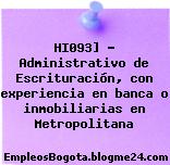 HI093] – Administrativo de Escrituración, con experiencia en banca o inmobiliarias en Metropolitana