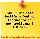 I386 – Analista Gestión y Control Financiero en Metropolitana | (CD.549)