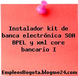 Instalador kit de banca electrónica SOA BPEL y xml core bancario I