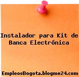 Instalador para Kit de Banca Electrónica