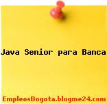 Java Senior para Banca