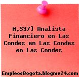 M.337] Analista Financiero en Las Condes en Las Condes en Las Condes