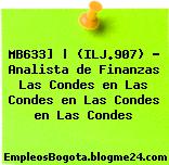 MB633] | (ILJ.907) – Analista de Finanzas Las Condes en Las Condes en Las Condes en Las Condes