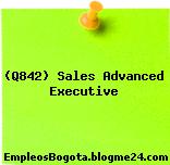 (Q842) Sales Advanced Executive