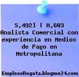 S.492] | H.603 Analista Comercial con experiencia en Medios de Pago en Metropolitana