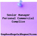 Senior Manager Personal Commercial Complice