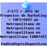 Z-17] – Jefe de Proyectos de Marketing – [HFS-594] en Metropolitana en Metropolitana en Metropolitana en Metropolitana [GNM743]