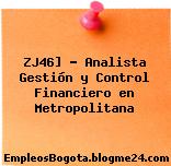 ZJ46] – Analista Gestión y Control Financiero en Metropolitana