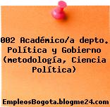 002 Académico/a depto. Política y Gobierno (metodología, Ciencia Política)