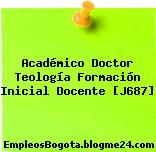 Académico Doctor Teología Formación Inicial Docente [J687]