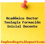 Académico Doctor Teología Formación Inicial Docente
