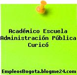 Académico Escuela Administración Pública Curicó