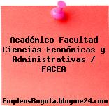 Académico Facultad Ciencias Económicas y Administrativas / FACEA