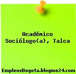 Académico Sociólogo(a), Talca