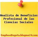 Analista de Beneficios Profesional de las Ciencias Sociales
