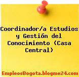 Coordinador/a Estudios y Gestión del Conocimiento (Casa Central)