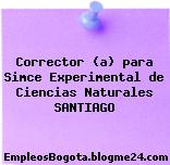 Corrector (a) para Simce Experimental de Ciencias Naturales SANTIAGO