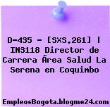 D-435 – [SXS.261] | IN3118 Director de Carrera Área Salud La Serena en Coquimbo