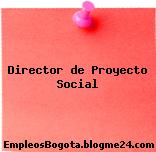 Director de Proyecto Social