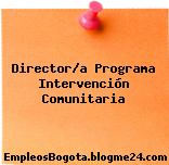 Director/a Programa Intervención Comunitaria