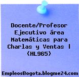 Docente/Profesor Ejecutivo área Matemáticas para Charlas y Ventas | (HL965)