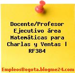 Docente/Profesor Ejecutivo área Matemáticas para Charlas y Ventas | RF384
