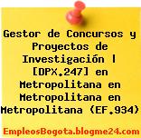 Gestor de Concursos y Proyectos de Investigación | [DPX.247] en Metropolitana en Metropolitana en Metropolitana (EF.934)