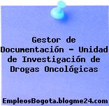 Gestor de Documentación – Unidad de Investigación de Drogas Oncológicas