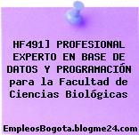 HF491] PROFESIONAL EXPERTO EN BASE DE DATOS Y PROGRAMACIÓN para la Facultad de Ciencias Biológicas