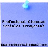 Profesional Ciencias Sociales (Proyecto)