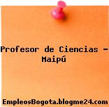 Profesor de Ciencias – Maipú