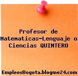 Profesor de Matematicas-Lenguaje o Ciencias QUINTERO